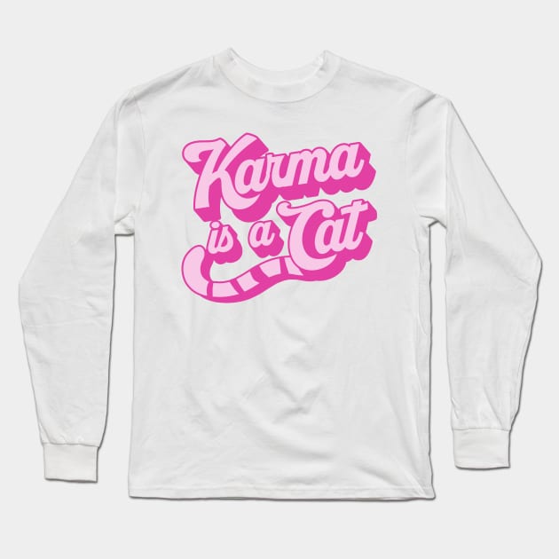 Karma Is a Cat Long Sleeve T-Shirt by darklordpug